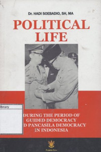 Image of Political Life: During the Period of Guided Democarcy and Pancasila Democracy in Indonesia