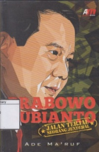 Image of Prabowo Subianto: Jalan Terjal Seorang Jenderal