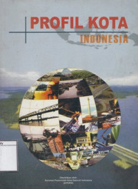 Image of Profil Kota Indonesia = Profiles of Cities in Indonesia