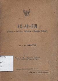 Image of Re-So-Pim (Revolusi-Sosialisme Indonesia-Pimpinan Nasional) : 17 x 17 Agustus, Pidato Presiden Republik Indonesia pada tanggal 17 Agustus 1961