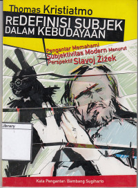 Image of Redefinisi Subjek Dalam Kebudayaan: Pengantar Memahami Subjektifitas Modern Menurut Perspektif Slavoj Zizek