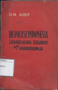Image of Revolusi Indonesia, Latarbelakang sedjarah dan haridepannja