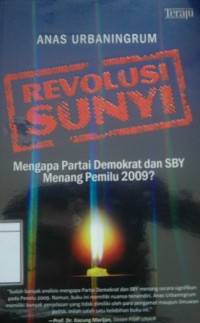 Image of Revolusi Sunyi: Mengapa partai demokrat dan SBY menang pemilu 2009?