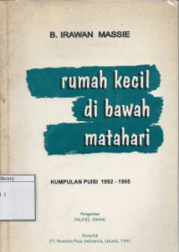 Image of Rumah kecil di bawah matahari : kumpulan puisi 1992-1995