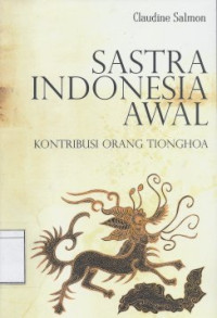 Image of Sastra Indonesia Awal : Kontribusi Orang ThiongHoa