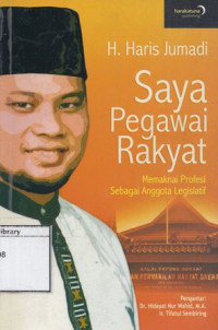Image of Saya Pegawai Rakyat: Memaknai Profesi Sebagai Anggota Legislatif