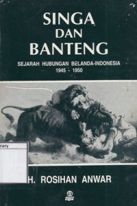 Image of Singa dan Banteng: Sejarah Hubungan Belanda-Indonesia 1945-1950