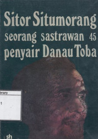 Image of Sitor Situmorang Seorang Sastrawan 45: Penyair Danau Toba