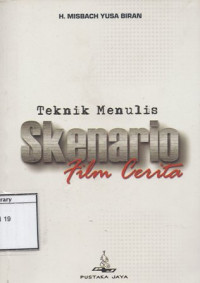 Image of Teknik Menulis Skenario Film Cerita: Sebuah pengantar praktis