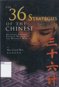 Image of The 36 Strategies of the Chinese: Adapting Ancient Chinese Wisdom to the Business World