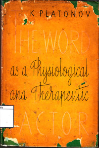 Image of The word as a physiological and therapeutic factor : the theory and practice of psychotherapy according to I. P. Pavlov