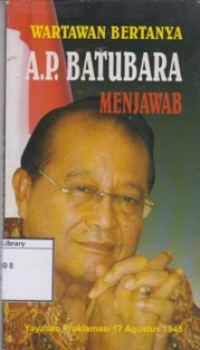 Image of Wartawan Bertanya A.P. Batubara Menjawab